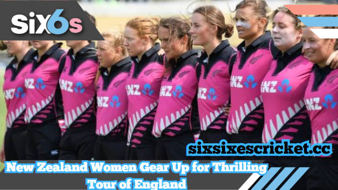 Excitement Builds as New Zealand Women Gear Up for Thrilling Tour of England – 2024 Schedule