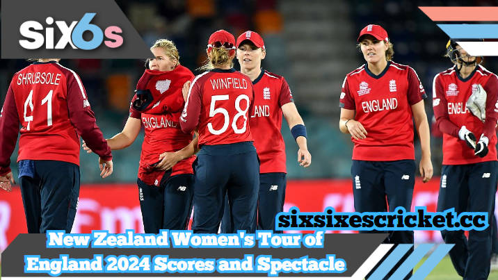 New Zealand Women’s Tour of England 2024 – Exposing the Cricket Scores and Spectacle